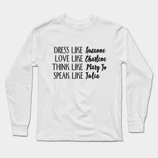 live like designing women Long Sleeve T-Shirt